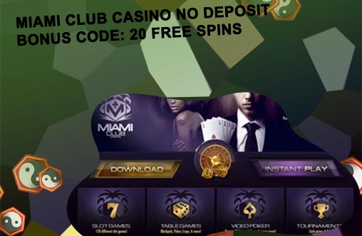 No deposit bonus codes for miami club casino